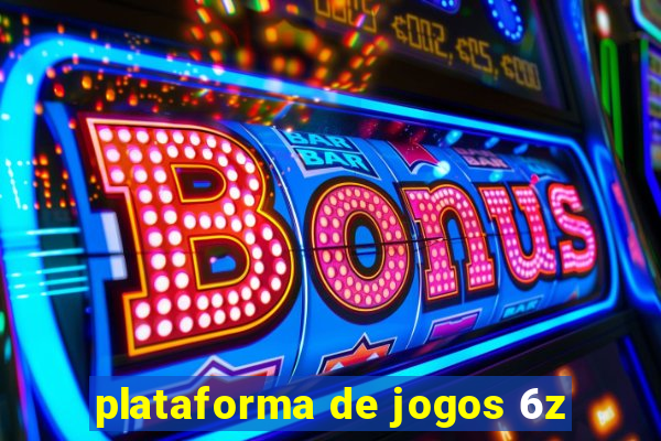 plataforma de jogos 6z